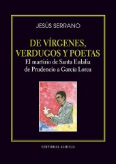 El escritor Jesús Serrano presenta en La Herradura su último libro “De vírgenes, verdugos y poetas: El martirio de Santa Eulalia de Prudencia a García Lorca”